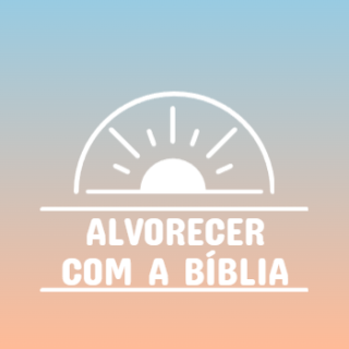 Alvorecer com a Bíblia